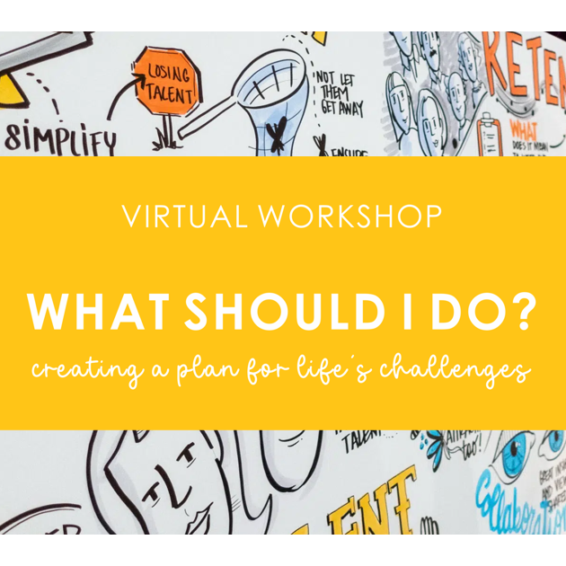 What Should I Do? - Sept 19, Happy You Workshop